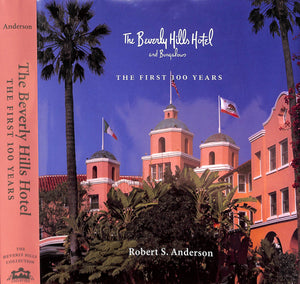 "The Beverly Hills Hotel And Bungalows The First 100 Years" 2012 ANDERSON, Robert S.
