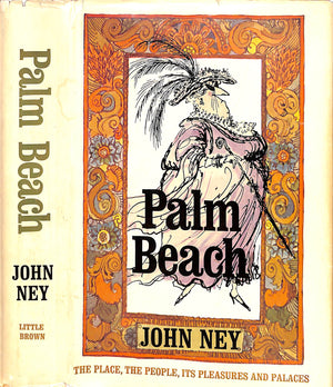 "Palm Beach: The Place, The People, Its Pleasures And Palaces" 1966 NEY, John (SOLD)
