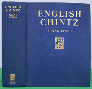 "English Chintz From Earliest Times Until The Present Day" 1935 LEWIS, Frank