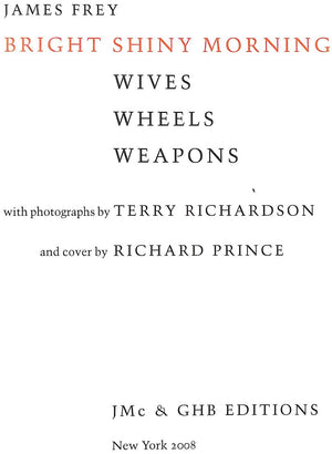 "Bright Shiny Morning: Wives Wheels Weapons" 2008 FREY, James