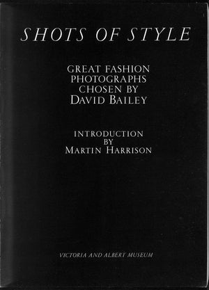 "Shots Of Style: Great Fashion Photographs Chosen By David Bailey" 1985