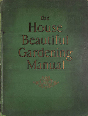 "The House Beautiful Gardening Manual" 1926 STEELE, Fletcher