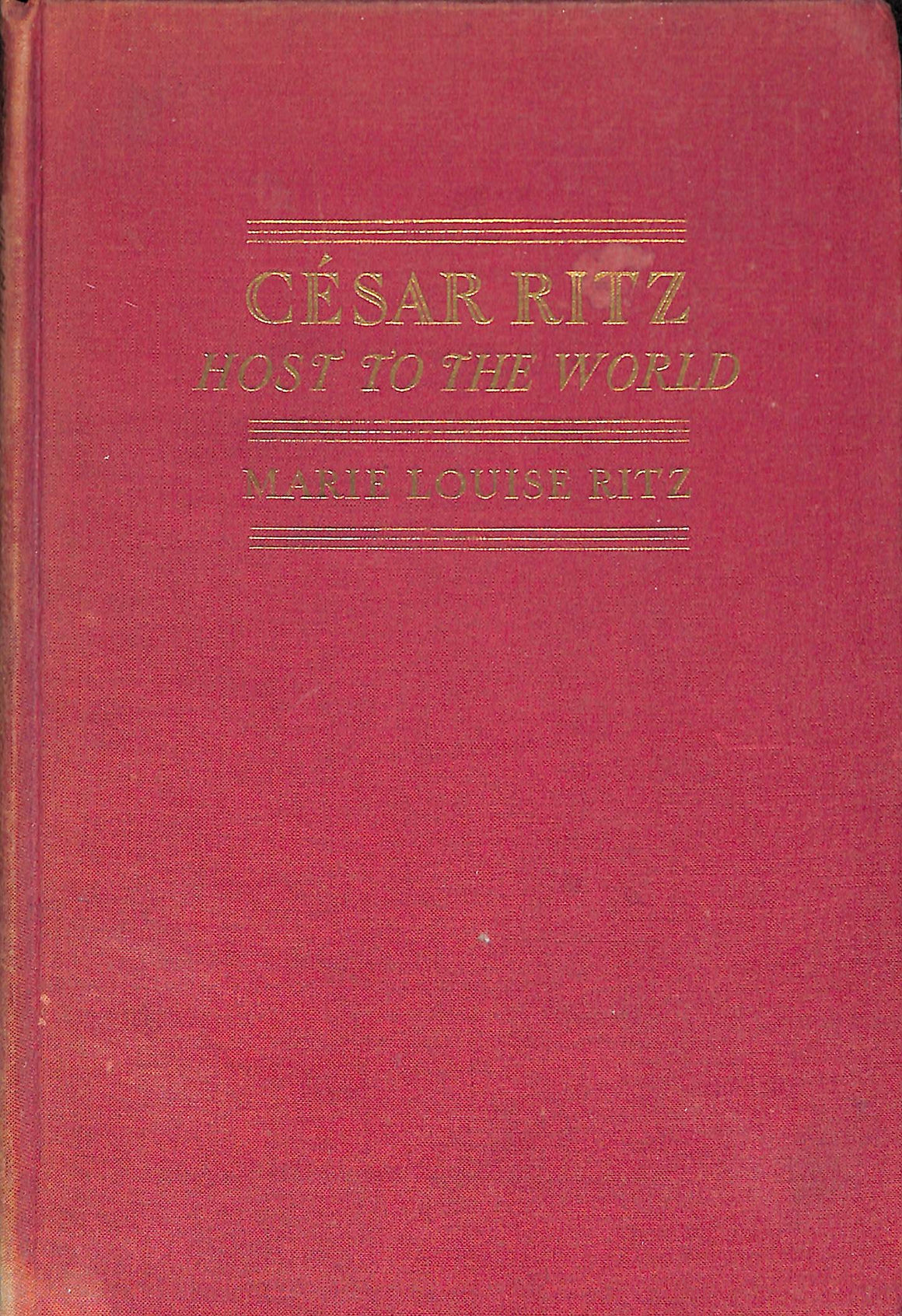 "Cesar Ritz: Host To The World" 1938 RITZ, Marie Louise (SOLD)