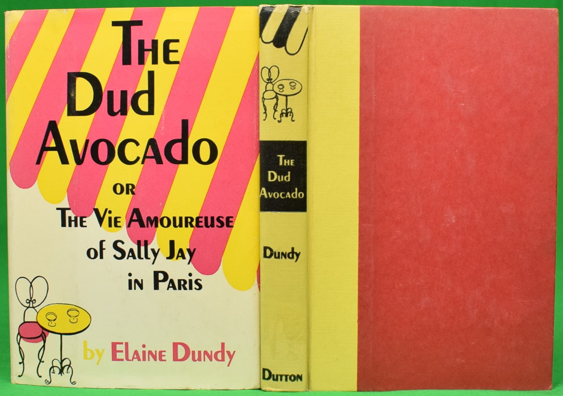 "The Dud Avocado Or The Vie Amoureuse of Sally Jay In Paris" 1958 DUNDY, Elaine (SOLD)