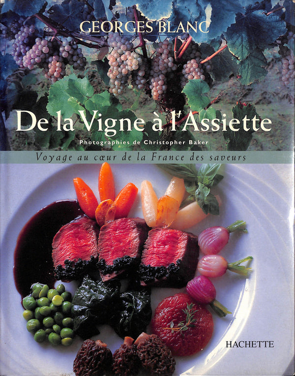 De La Vigne A l'Assiette: Voyage Au Coeur De La France Des Saveurs