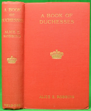 "A Book of Duchesses: Studies in Personality" 1913 ROBBINS, Alice