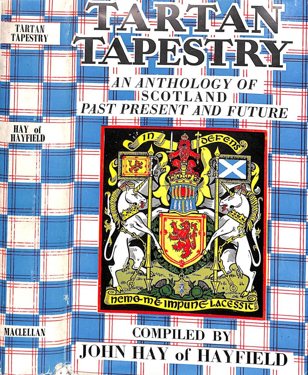 "Tartan Tapestry: An Anthology Of Scotland Past Present And Future" 1961 HAY, John Of Hayfield