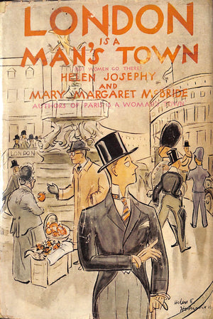 "London Is A Man's Town [But Women Go There]" 1930 JOSEPHY, Helen and MCBRIDE, Mary Margaret (SOLD)