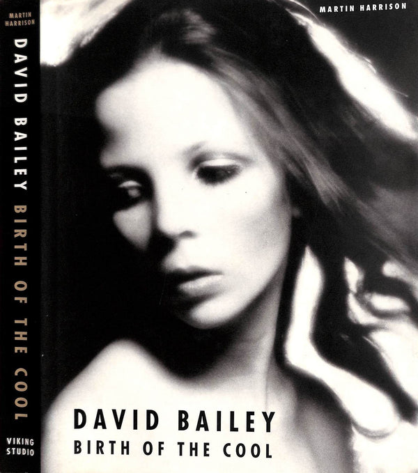 David Bailey Birth Of The Cool 1957-1969