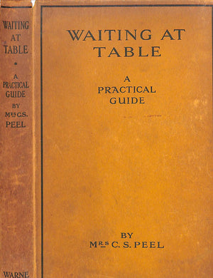 "Waiting At Table: A Practical Guide" 1929 PEEL, Mrs C.S.