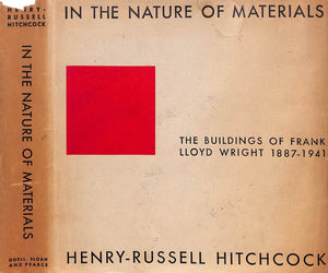 "In The Nature Of Materials: The Buildings Of Frank Lloyd Wright 1887-1941" 1942 HITCHCOCK, Henry-Russell