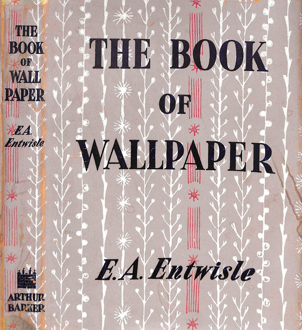 "The Book Of Wallpaper: A History And An Appreciation" 1954 ENTWISLE, E. A.