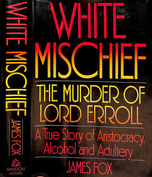 "White Mischief - The Murder Of Lord Erroll: True Story Of Aristocracy, Alcohol And Adultery" 1982 FOX, James (SOLD)