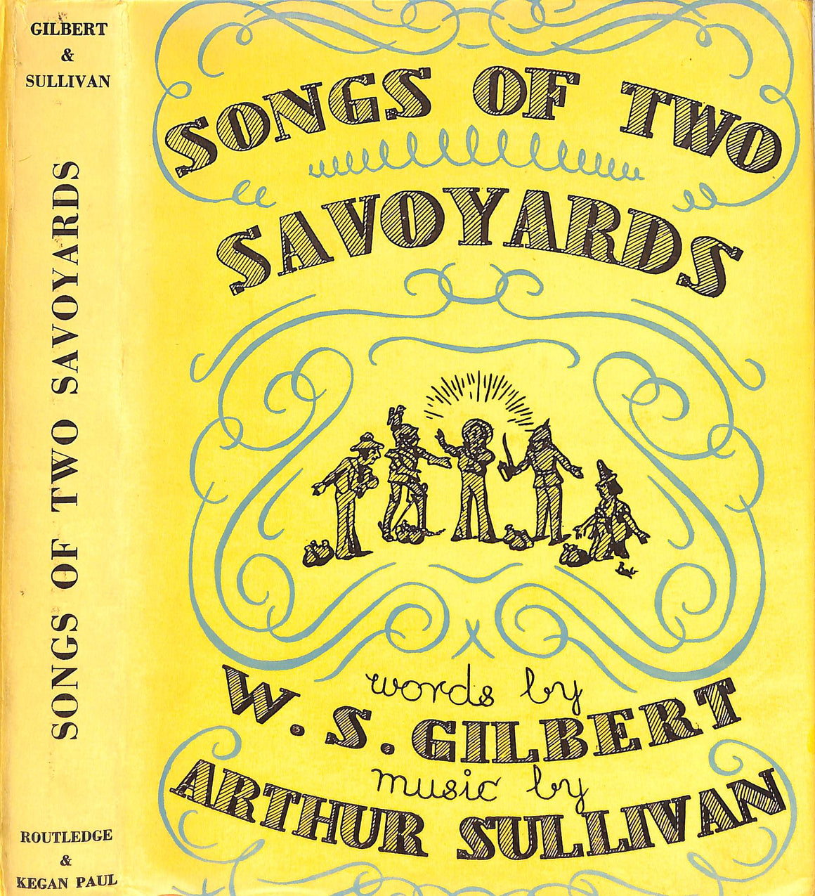"Songs Of Two Savoyards" 1954 GILBERT, W. S. [words and illustrations by] & SULLIVAN, Arthur [music by]