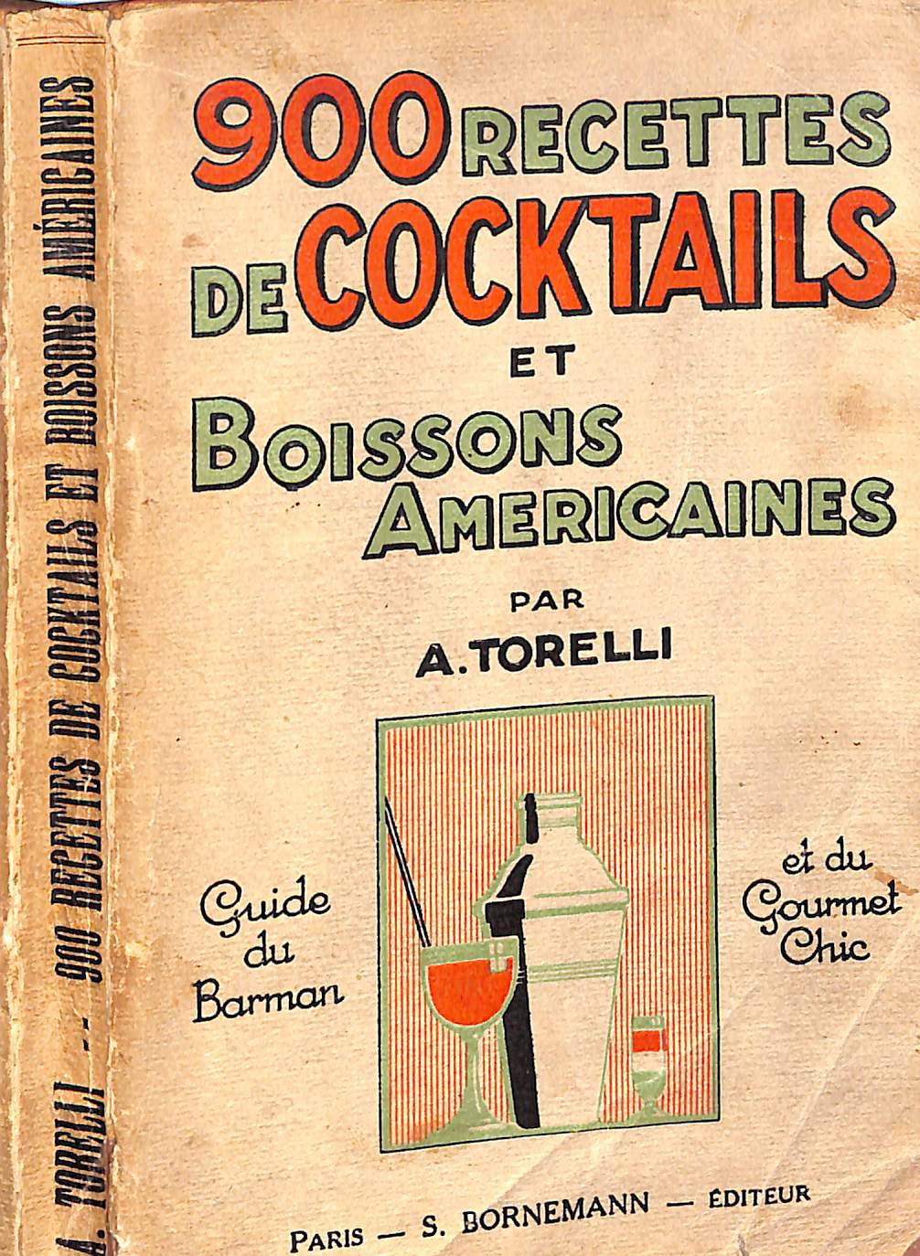 "900 Recettes De Cocktails Et Boissons Americaines" 1927 TORELLI, Adolphe