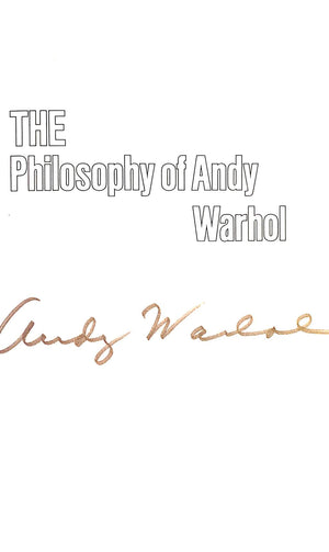 "The Philosophy Of Andy Warhol (From A To B & Back Again)" 1975 WARHOL, Andy (SIGNED)