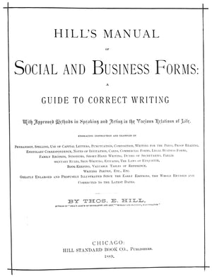 "Hill's Manual Of Social And Business Forms" 1889 HILL, Thos E. (SOLD)