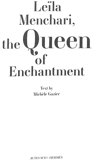 "Leila Menchari, The Queen Of Enchantment" 2017 GAZIER, Michele [text by]