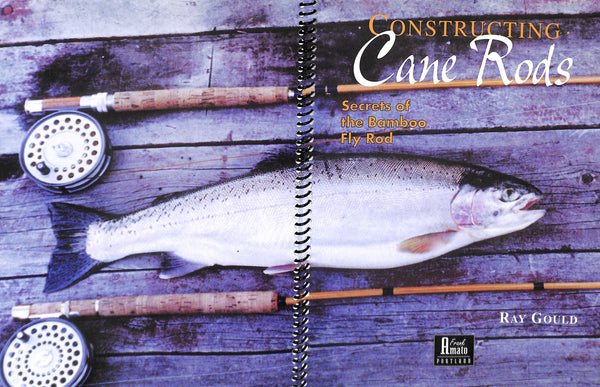 Constructing Cane Rods: Secrets Of The Bamboo Fly Rod