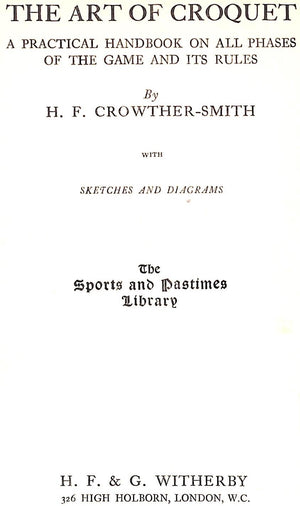 "The Art Of Croquet: A Practical Handbook" 1932 CROWTHER-SMITH, H.F.