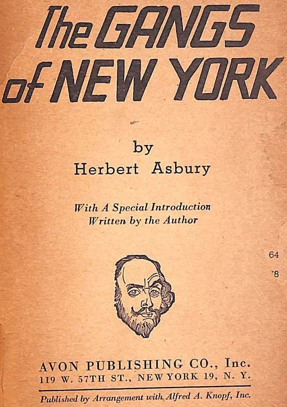 The Gangs of New York: An Informal History of the New York Underground:  Herbert Asbury: 9798212911603: : Books
