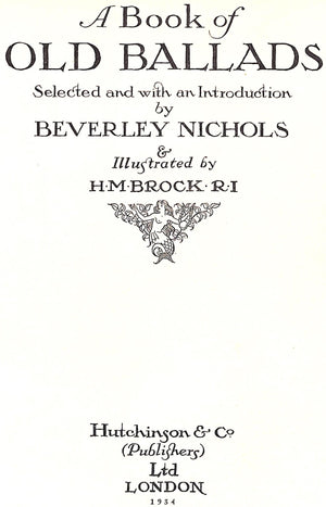 "A Book of Old Ballads" NICHOLS, Beverley BROCK, H.M. [illustrated by]
