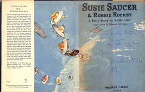 "Susie Saucer & Ronnie Rocket: A Fairy Story" 1954 CLAIR, Stella 'Auntie' (INSCRIBED)