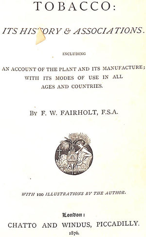 "Tobacco: Its History And Its Associations" 1876 FAIRHOLT, F.W.