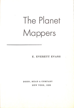 "The Planet Mappers: An Adventure Story of the Space World of Tomorrow" 1955 EVANS, E. Everett