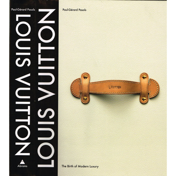 Louis Vuitton: The Birth of Modern Luxury - Books