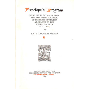 "Penelope's Progress" 1898 WIGGIN, Kate Douglas