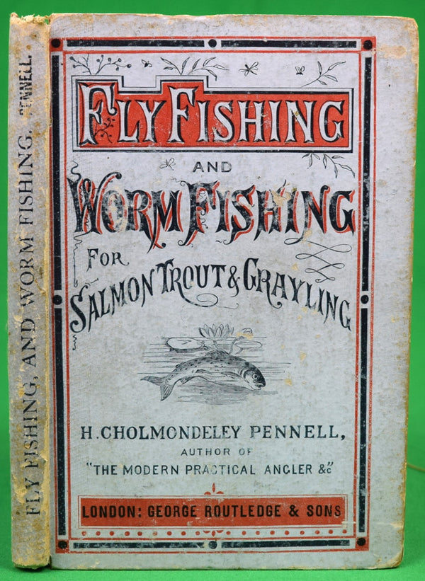 Fly-Fishing And Worm-Fishing For Salmon, Trout And Grayling 1886 CHO
