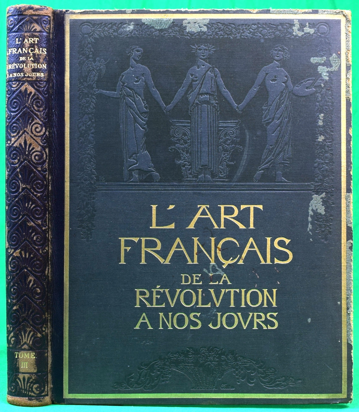 "L'Art Francais De La Revolution A Nos Jours Tome III" 1922 MOUREY, Gabriel