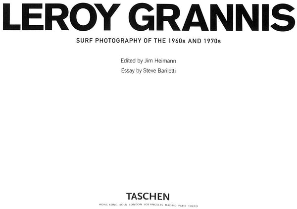Leroy Grannis: Surf Photography Of The 1960s And 1970s 2007 HEIMANN