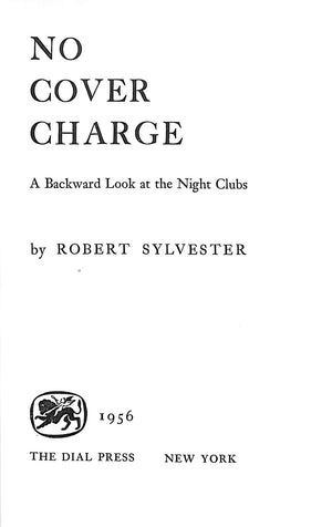 "No Cover Charge A Backward Look At The Nightclubs" 1956 SYLVESTER, Robert