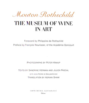 "Mouton Rothschild The Museum Of Wine In Art" 2003 HERMAN, Sandrine and PASCAL, Julien [texts by]