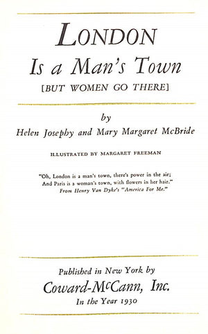 "London Is A Man's Town [But Women Go There]" 1930 JOSEPHY, Helen and MCBRIDE, Mary Margaret