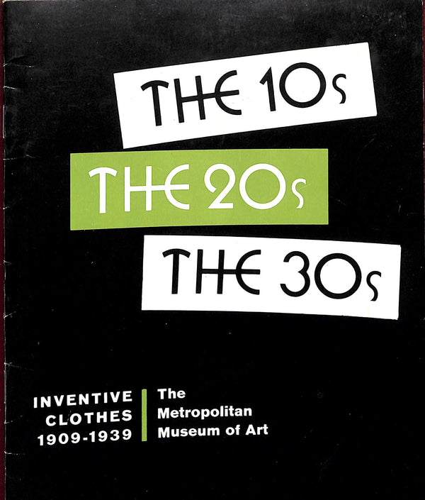 The 10s, The 20s, The 30s: Inventive Clothes 1909-1939
