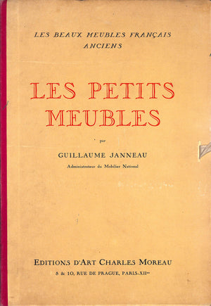 "Les Beaux Meubles Français Anciens - Les Petits Meubles" 1930 JANNEAU, Guillaume