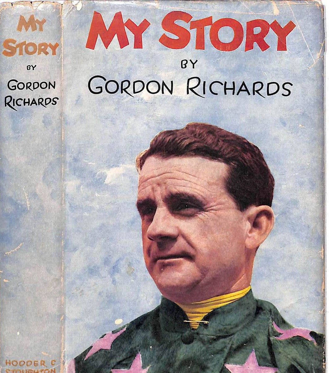 "My Story" 1955 RICHARDS, Gordon (SIGNED)