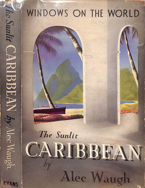 "The Sunlit Caribbean" 1953 WAUGH, Alec