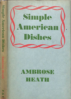 "Simple American Dishes: In English Measures" 1943 HEATH, Ambrose