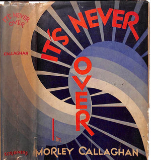 "It's Never Over" 1930 CALLAGHAN, Morley