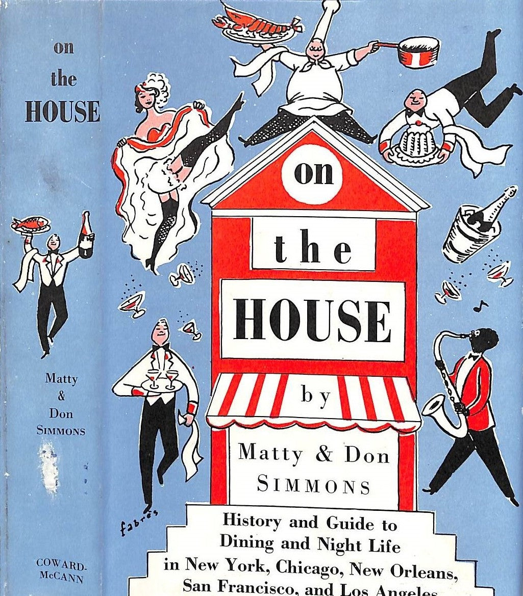 "On The House: History And Guide To Dining And Night Life" 1955 SIMMONS, Matty & Don
