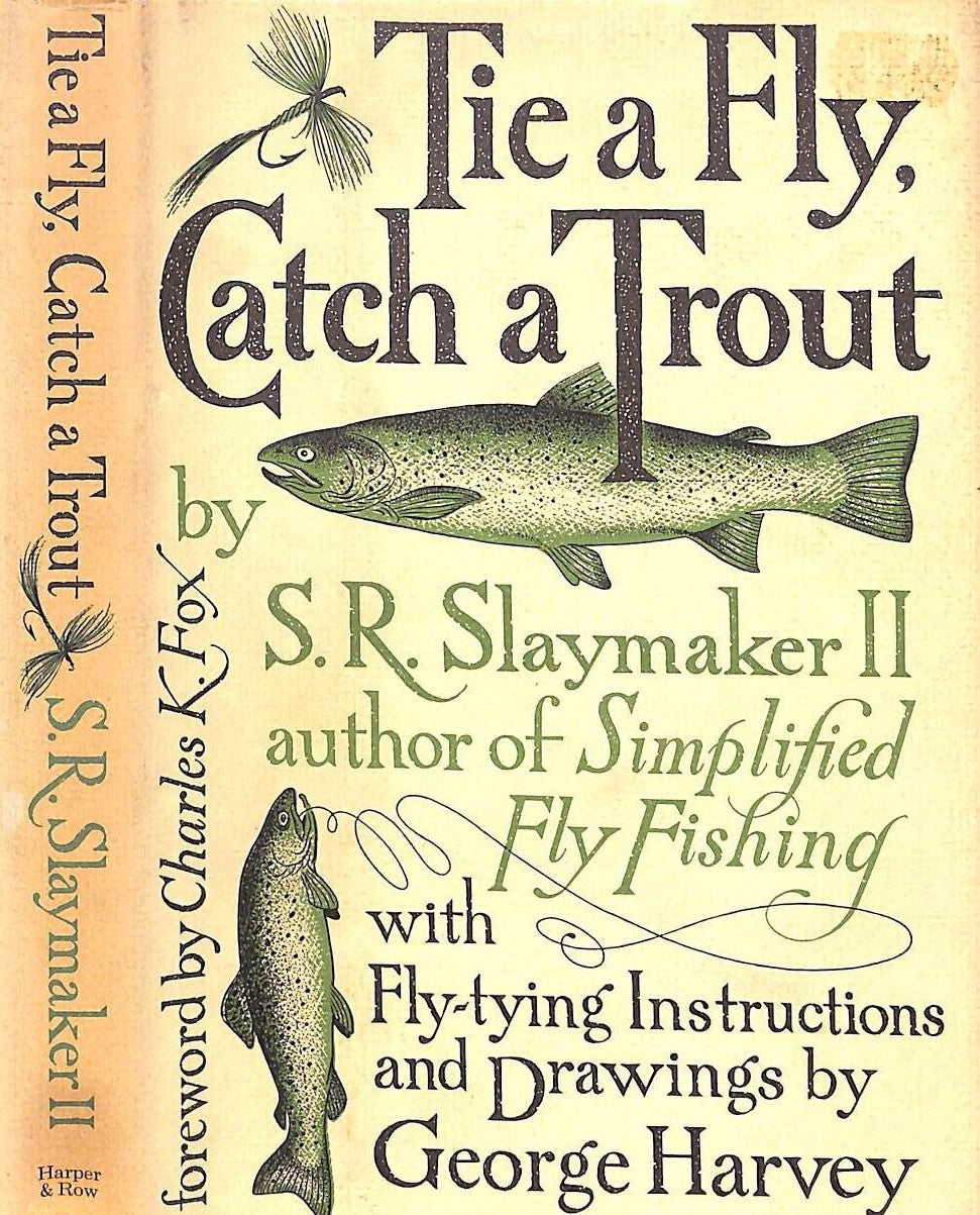 "Tie A Fly, Catch A Trout" 1976 SLAYMAKER, S.R. II