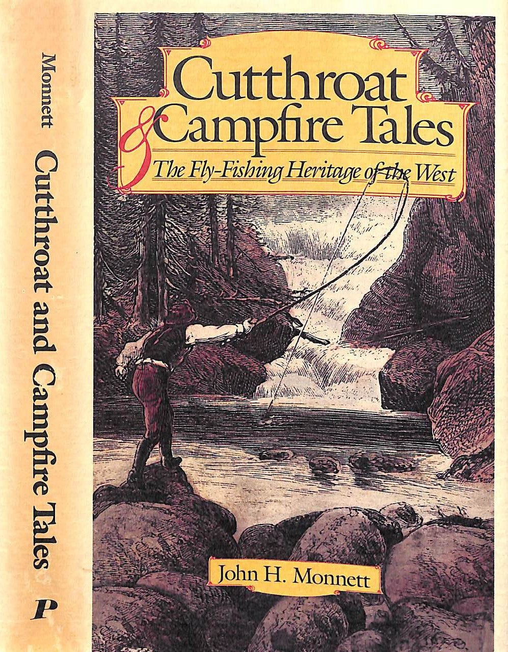 "Cutthroat & Campfire Tales The Fly-Fishing Heritage Of The West" 1988 MONNETT, John H.