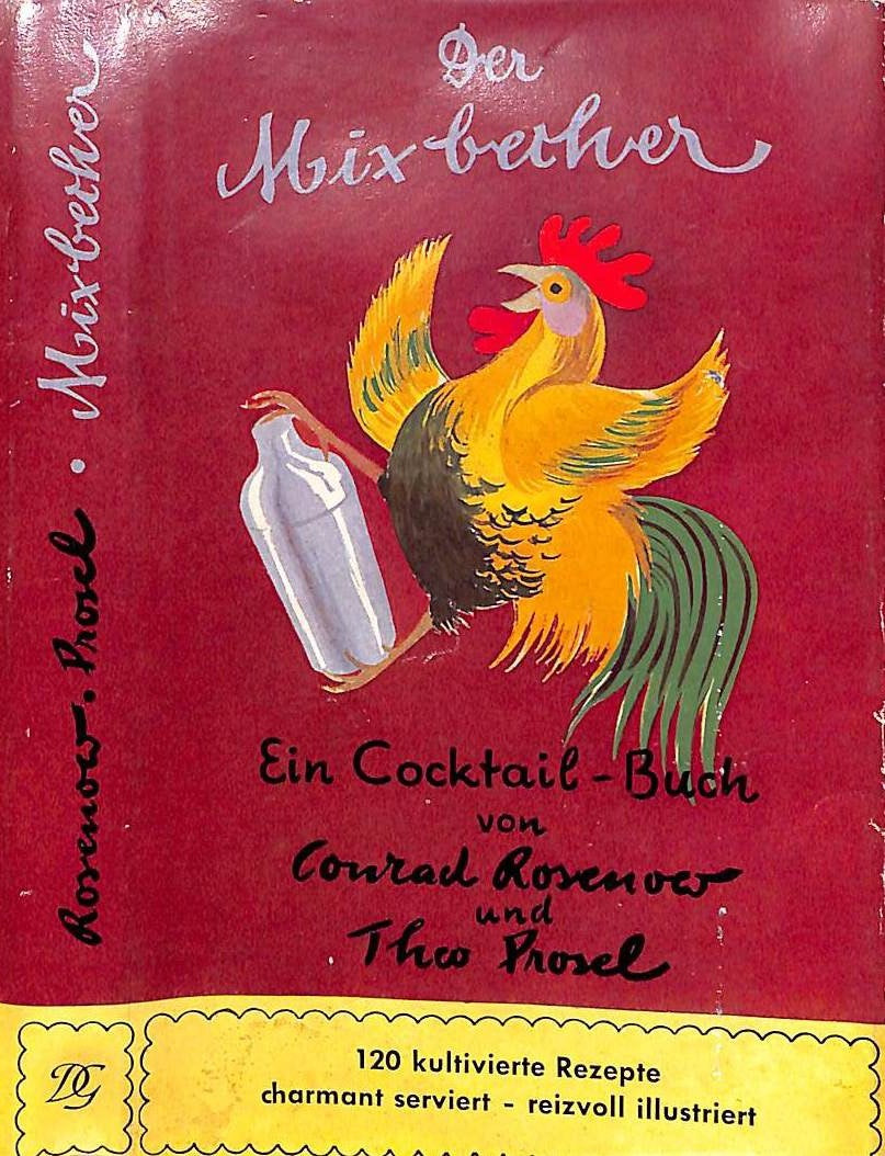 "Der Mixbecher Ein Cocktail-Buch" 1952 ROSENOW, Conrad und PROSEL, Theo