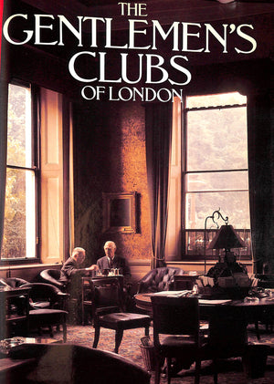 "The Gentlemen's Clubs Of London" 1984 LEJEUNE, Anthony [text by] & LEWIS, Malcolm [photographs by]