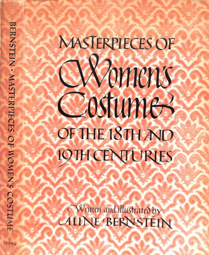 "Masterpieces Of Women's Costume Of The 18th And 19th Centuries" 1959 BERNSTEIN, Aline