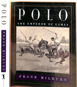 "Polo: The Emperor of Games" 1994 MILBURN, Frank